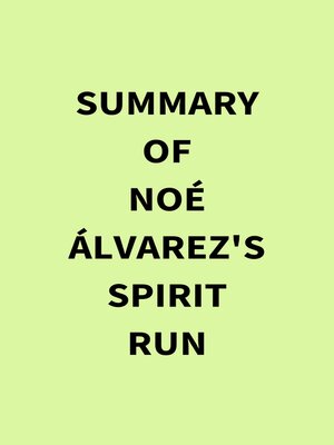 cover image of Summary of Noé Álvarez 's Spirit Run